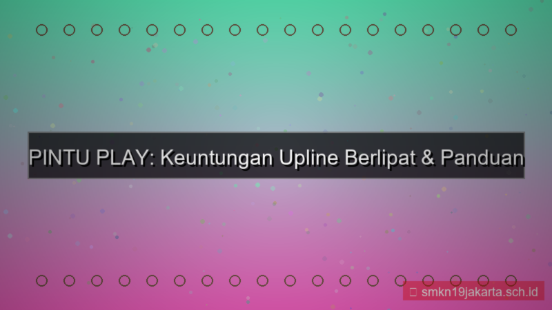 konten PINTU PLAY benefit upline daftar