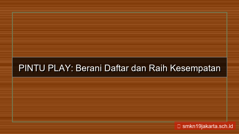 desain PINTU PLAY berani daftar pintuplay