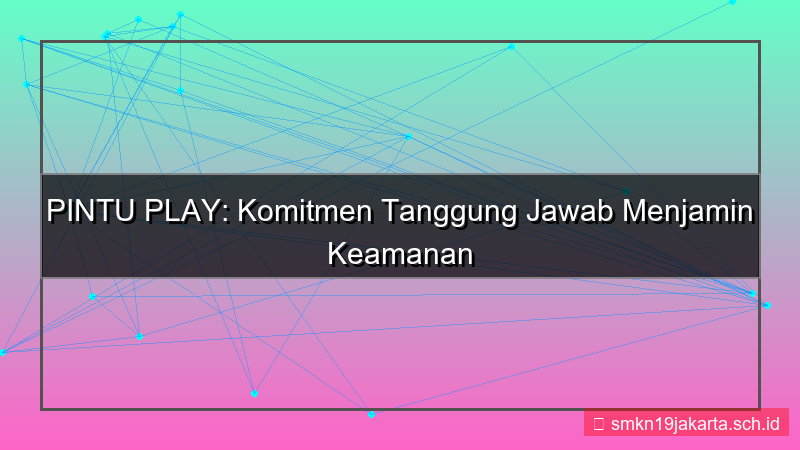 ilustrasi PINTU PLAY bertanggung jawab pintuplay