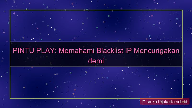 PINTU PLAY blacklist ip mencurigakan
