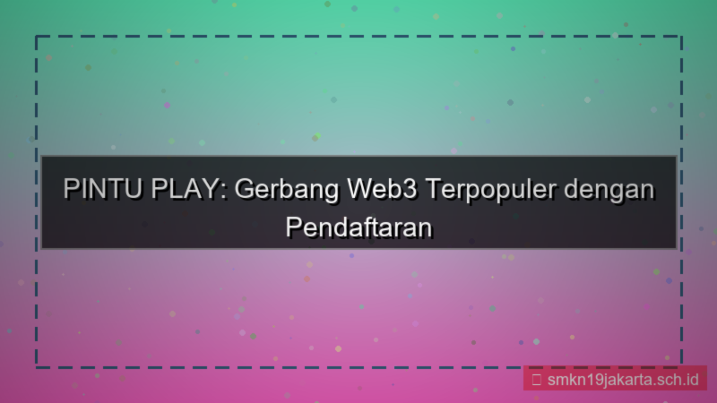 tampilan PINTU PLAY browser terbanyak daftar