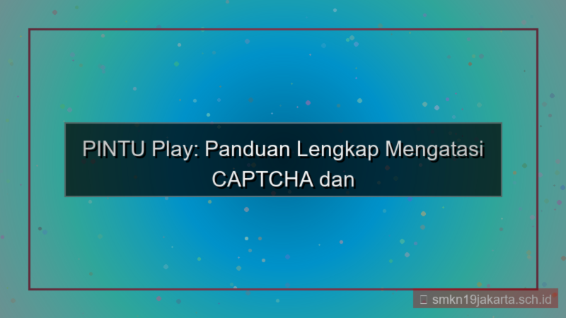 konten PINTU PLAY captcha lanjutan daftar