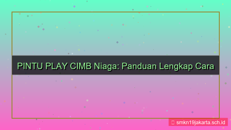 PINTU PLAY cimb niaga daftar