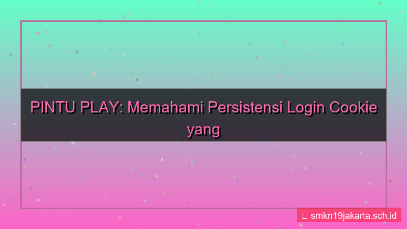 konten PINTU PLAY cookie login persist