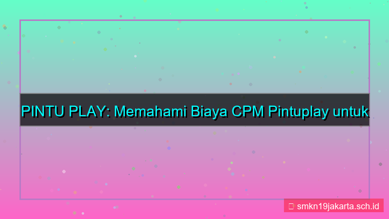 gambar PINTU PLAY cost per mille pintuplay