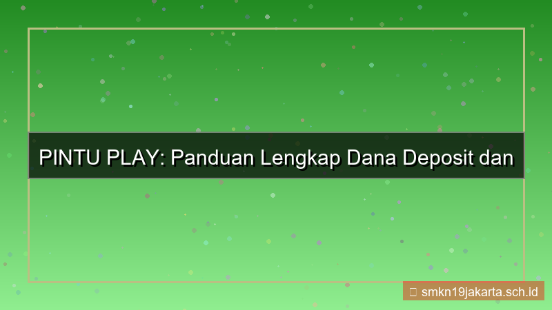 ilustrasi PINTU PLAY dana deposit pintuplay