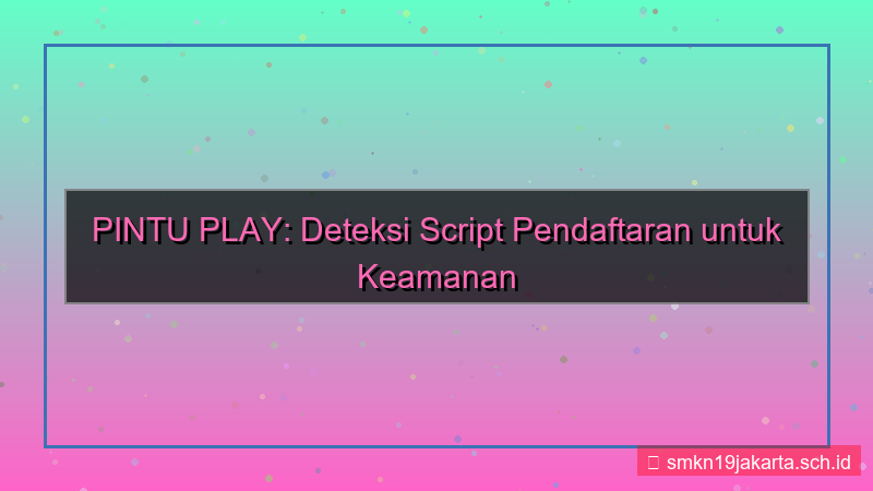 gambar PINTU PLAY deteksi script daftar