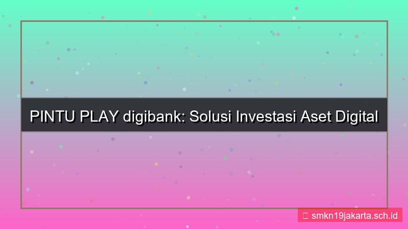 gambar PINTU PLAY digibank pintuplay