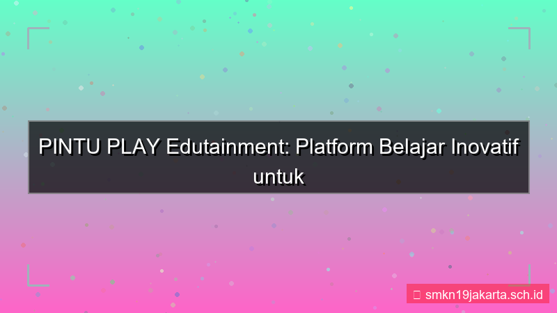 PINTU PLAY edutainment pintuplay