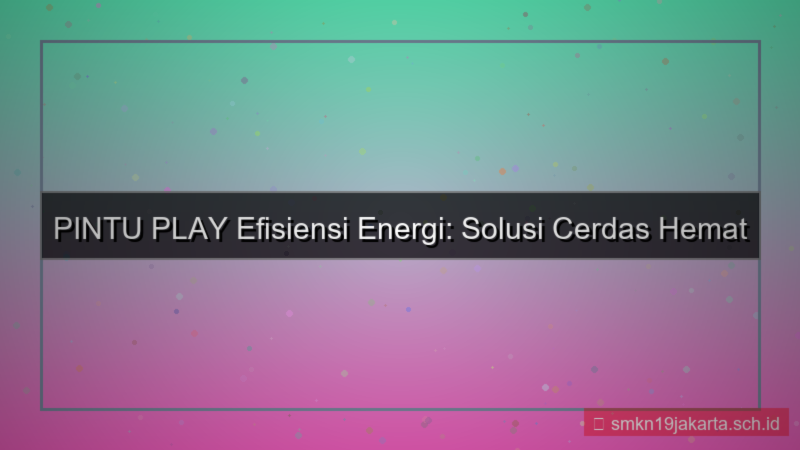 PINTU PLAY efisiensi energi pintuplay