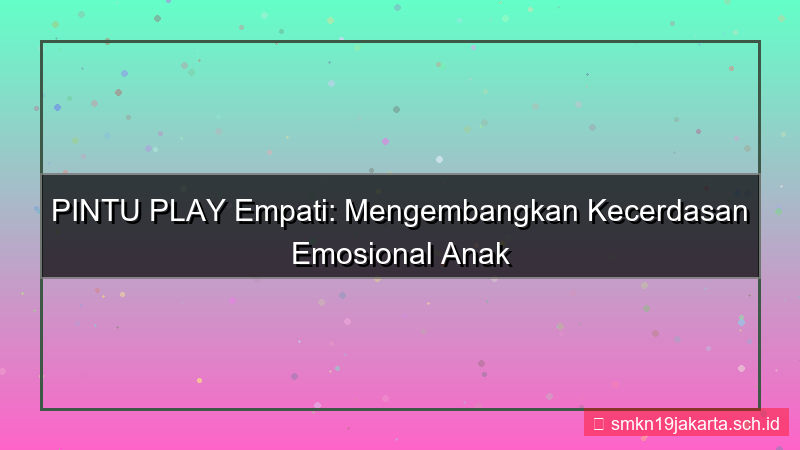 ilustrasi PINTU PLAY empati pintuplay