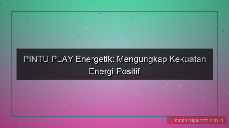 PINTU PLAY energetik pintuplay