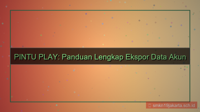 PINTU PLAY export data akun