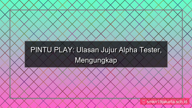 konten PINTU PLAY feedback alpha tester