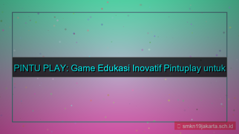 desain PINTU PLAY game edukasi pintuplay
