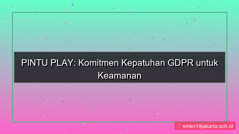 PINTU PLAY gdpr compliance pintuplay