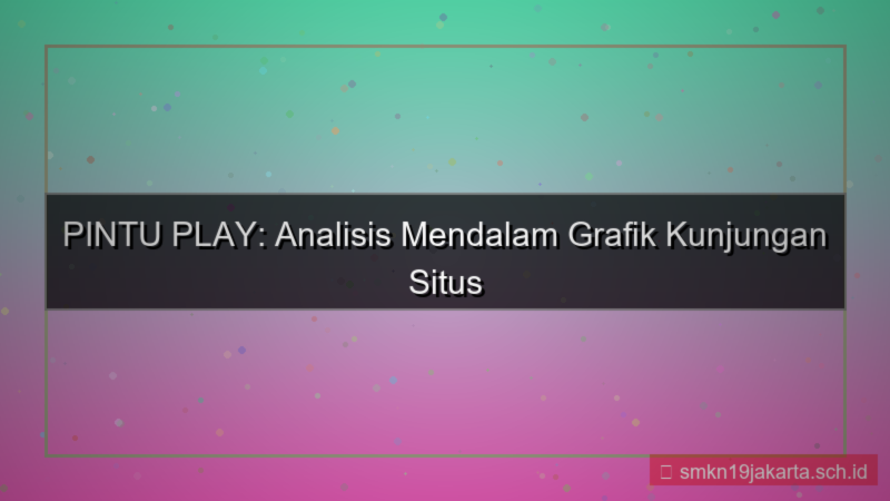 visual PINTU PLAY grafik kunjungan situs