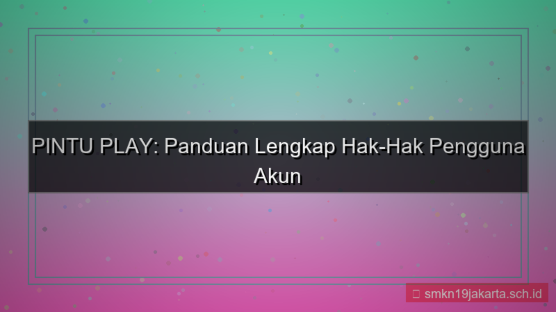 visual PINTU PLAY hak pengguna akun