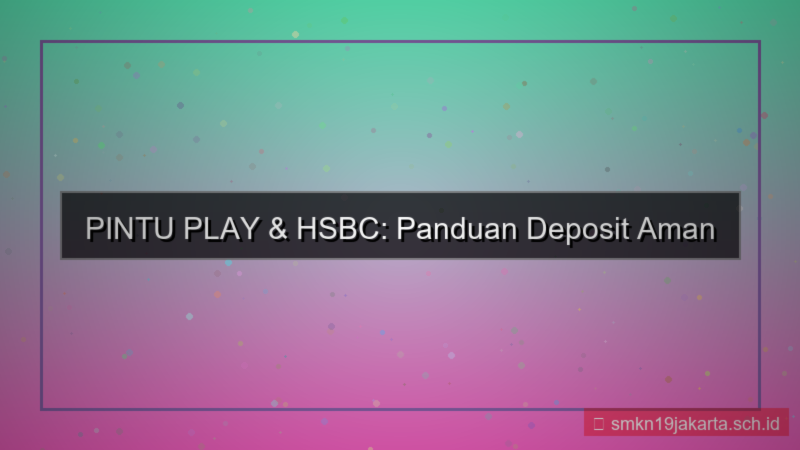 konten PINTU PLAY hsbc deposit pintuplay