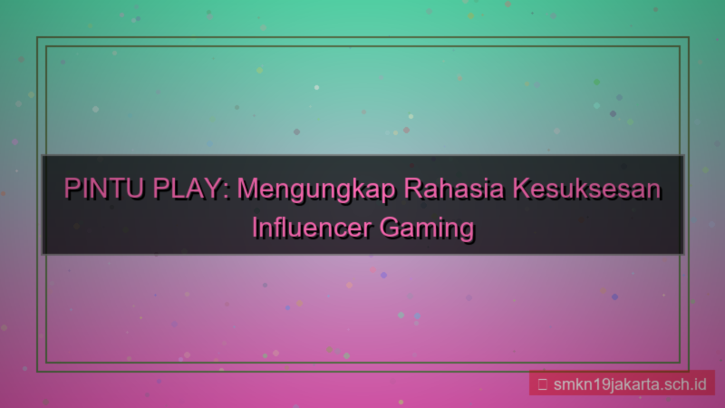 desain PINTU PLAY influencer pintuplay