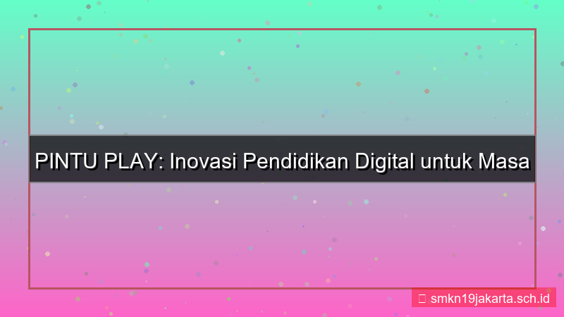 visual PINTU PLAY inovasi pendidikan pintuplay