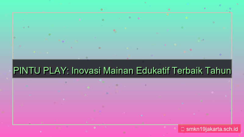 gambar PINTU PLAY inovasi tahun ini