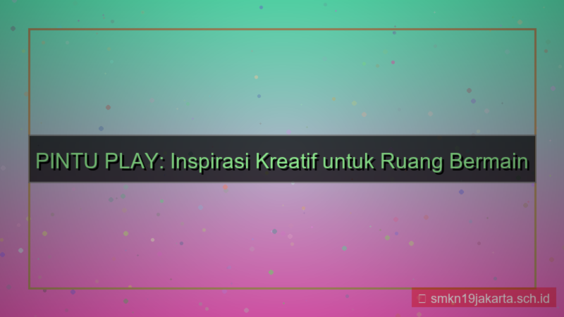 PINTU PLAY inspirasi pintuplay