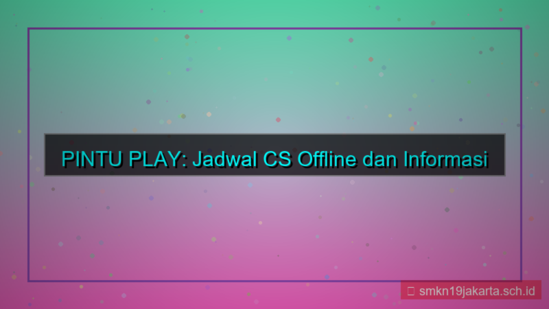konten PINTU PLAY jadwal cs offline