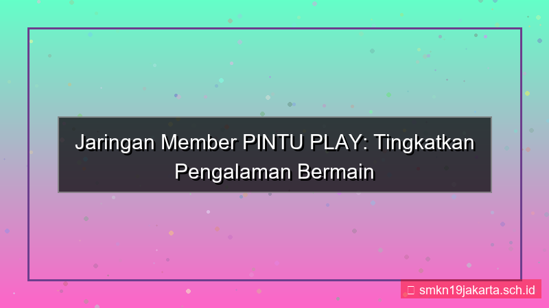 desain PINTU PLAY jaringan member pintuplay