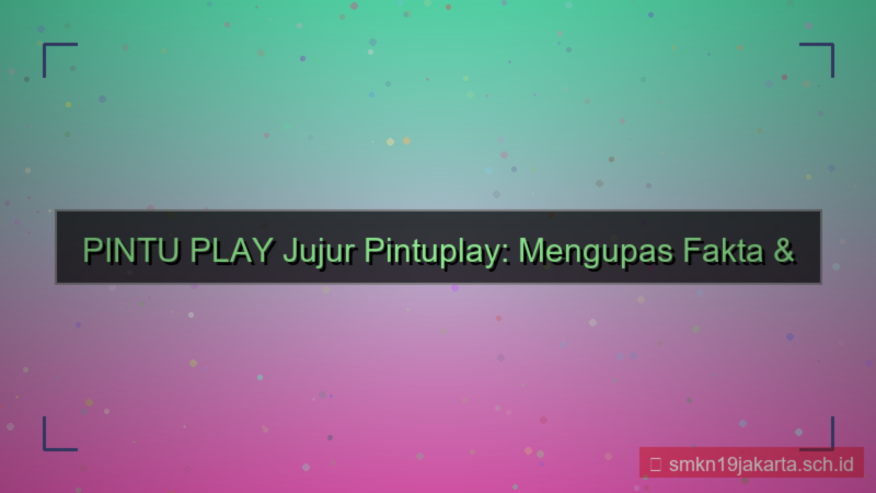 konten PINTU PLAY jujur pintuplay