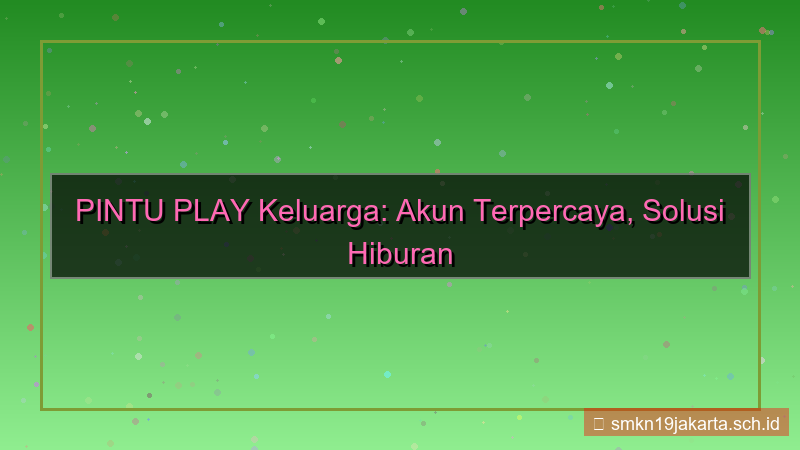 PINTU PLAY keluarga akun terpercaya