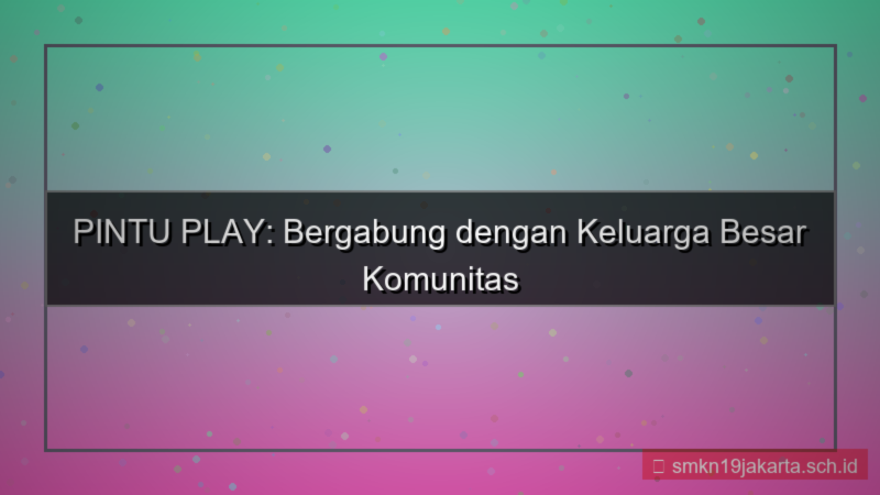 ilustrasi PINTU PLAY keluarga besar pintuplay