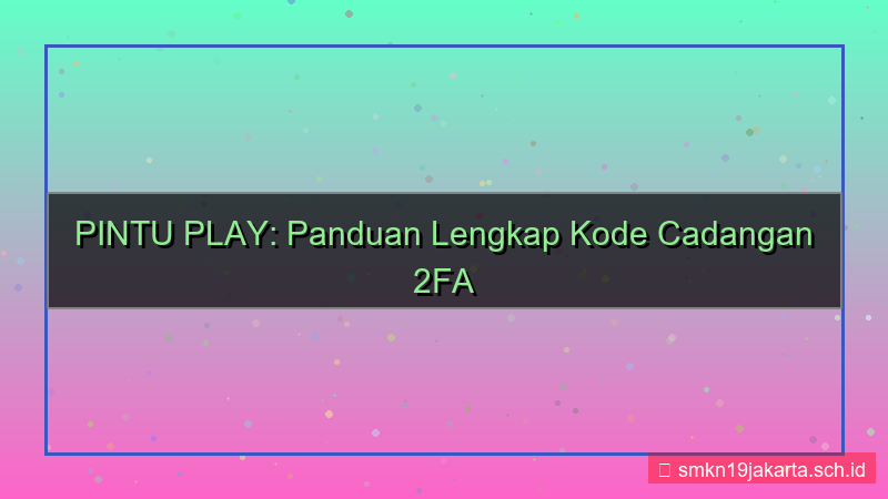 PINTU PLAY kode cadangan 2fa