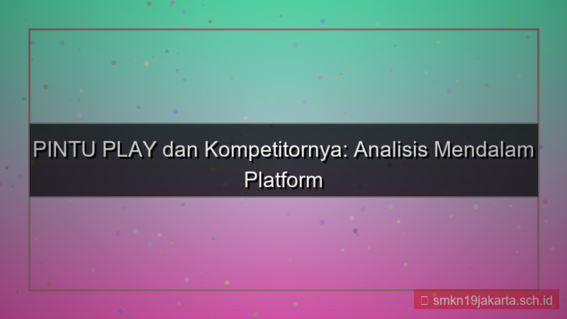 desain PINTU PLAY kompetitor pintuplay