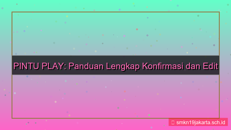 ilustrasi PINTU PLAY konfirmasi edit akun