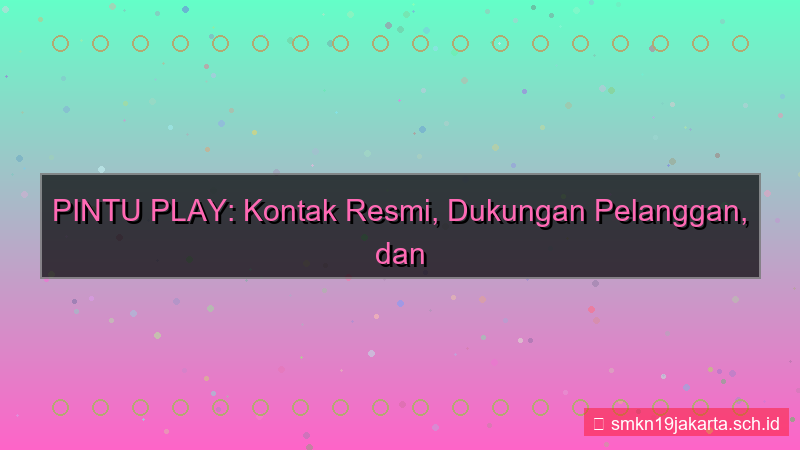 PINTU PLAY kontak resmi pintuplay