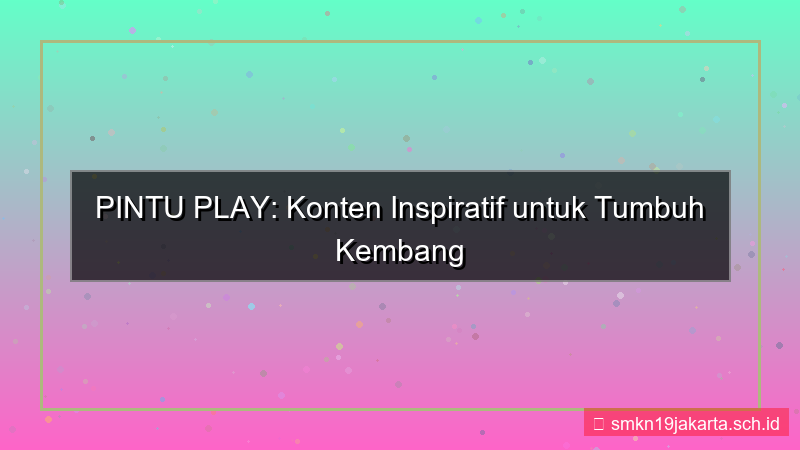 gambar PINTU PLAY konten inspiratif pintuplay