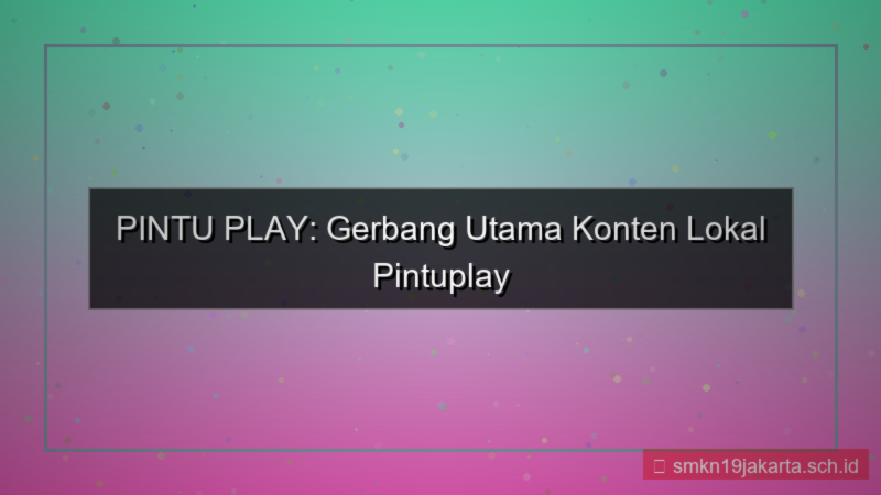 tampilan PINTU PLAY konten lokal pintuplay