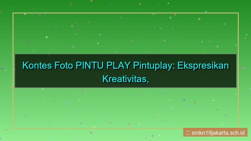tampilan PINTU PLAY kontes foto pintuplay