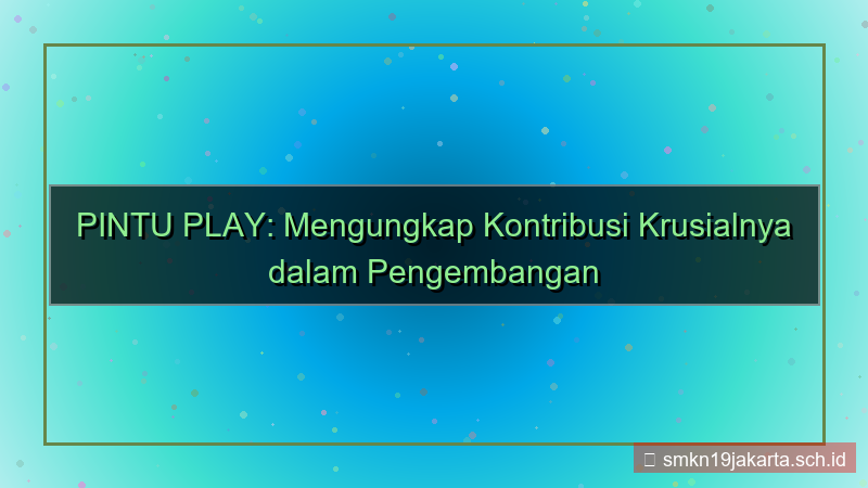 PINTU PLAY kontribusi pengembangan situs