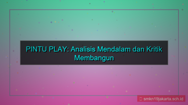 tampilan PINTU PLAY kritik membangun pintuplay