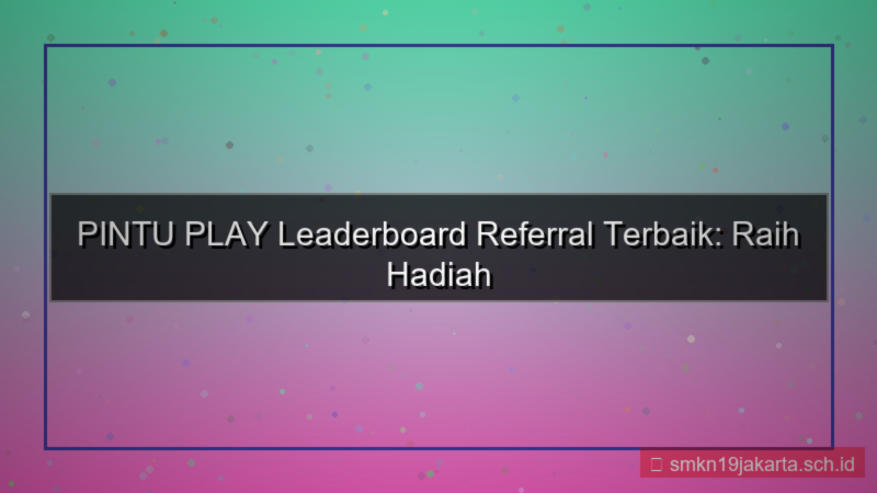 ilustrasi PINTU PLAY leaderboard referral terbaik