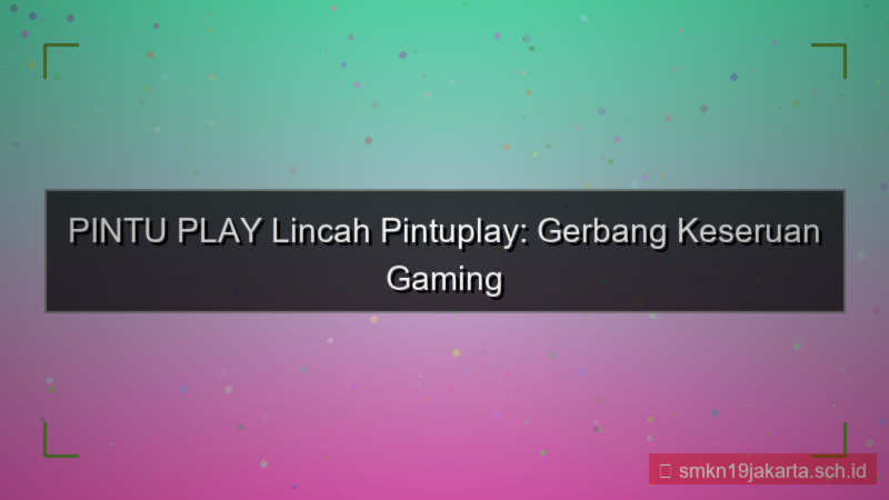 tampilan PINTU PLAY lincah pintuplay