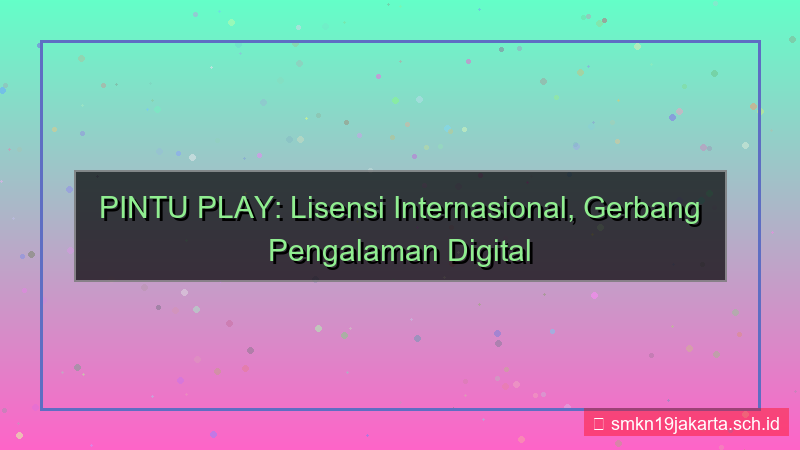 PINTU PLAY lisensi internasional pintuplay