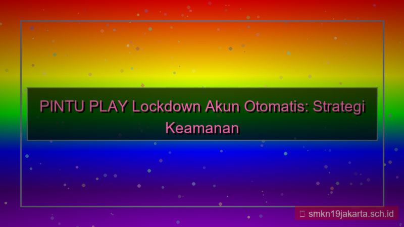 konten PINTU PLAY lockdown akun otomatis