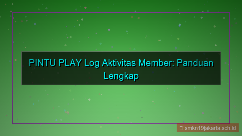konten PINTU PLAY log aktivitas member