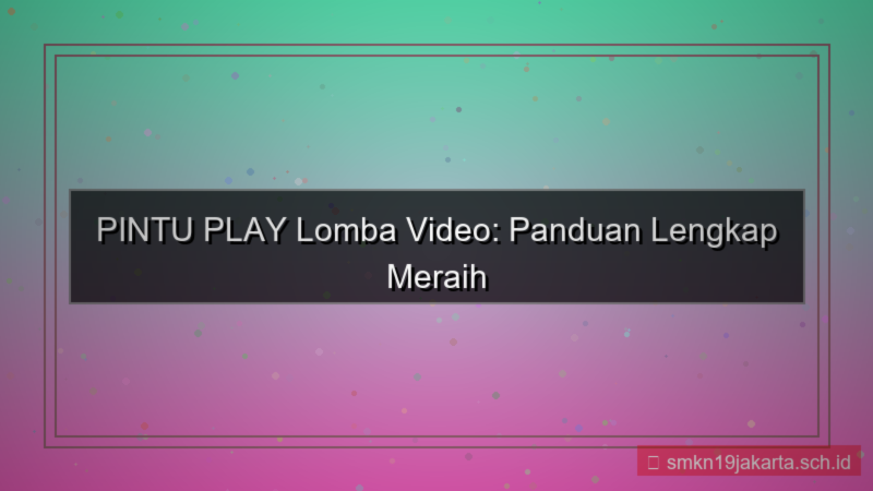 ilustrasi PINTU PLAY lomba video pintuplay