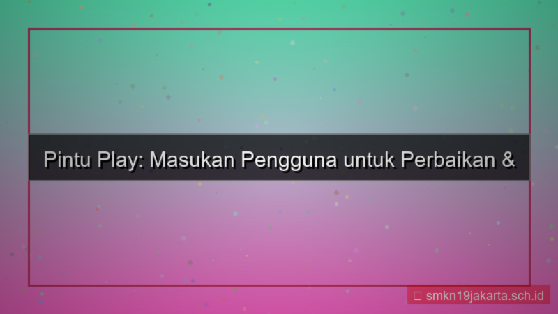 tampilan PINTU PLAY masukan perbaikan pintuplay