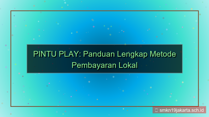 konten PINTU PLAY metode pembayaran lokal