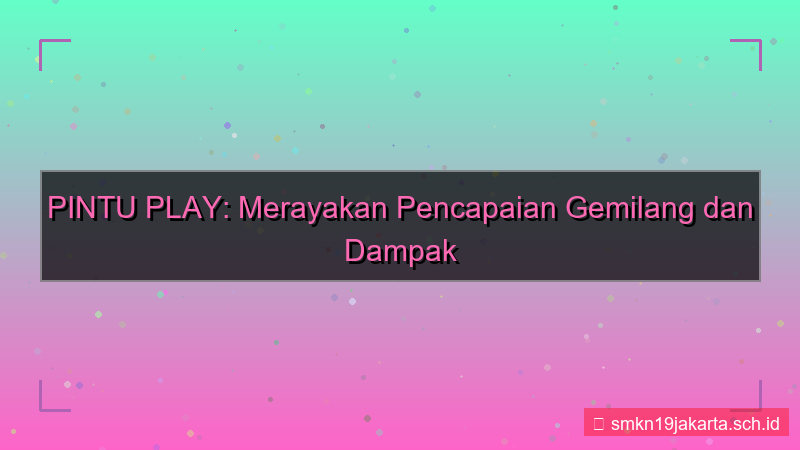 visual PINTU PLAY milestone pintuplay